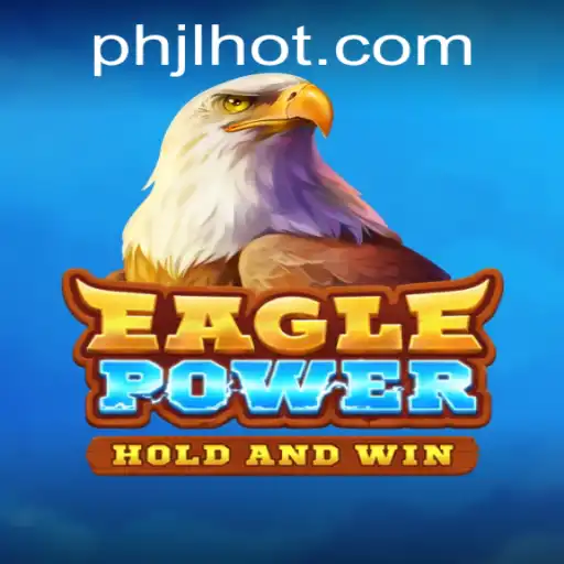 EaglePower: An In-Depth Look into the Latest Gaming Sensation from PHJL.COM