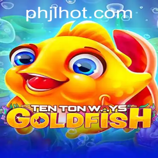 Discover the Thrills of TenTonWaysGoldfish: The New Gaming Sensation